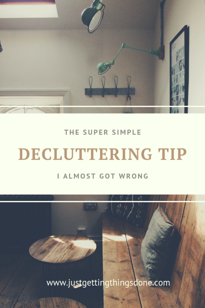 The Super Simple Decluttering Tip I Almost Got Wrong - Just Getting Things Done